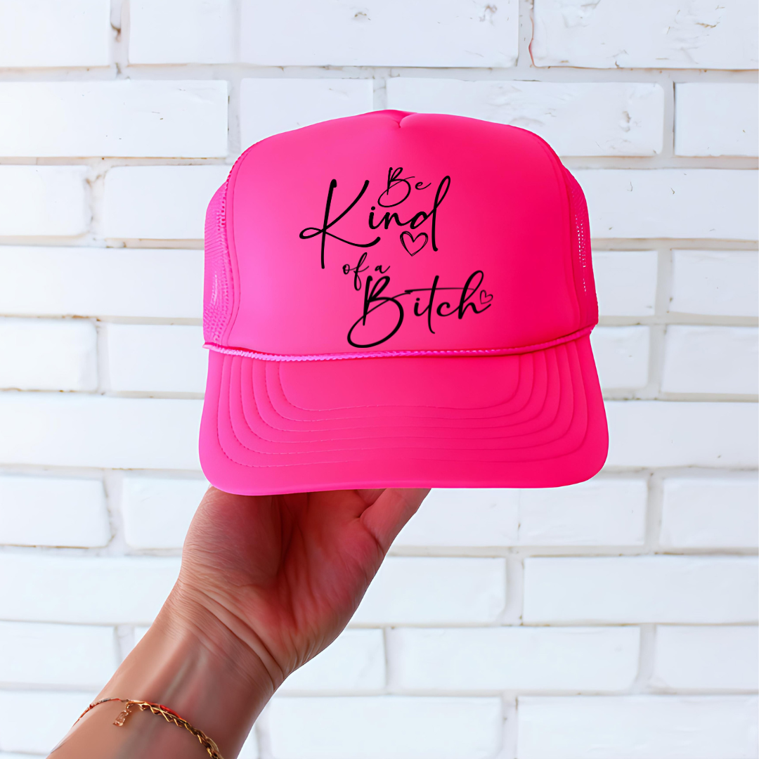 DTF HAT TRANSFER- BE KINF OF A B