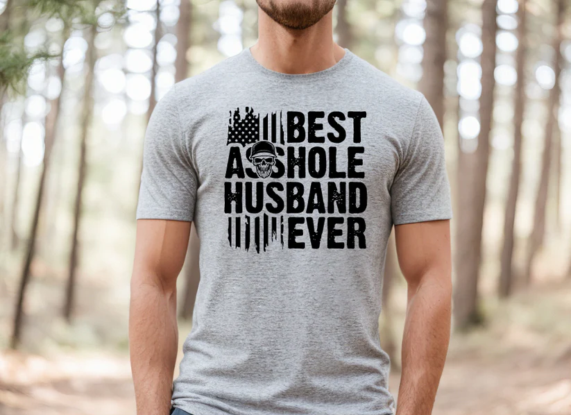 Single Color Screen Print- BEST A HOLE HUSBAND EVER