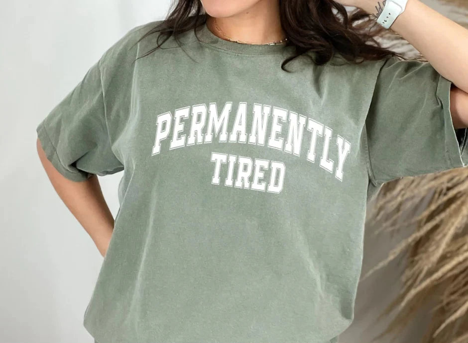 Single Color Screen Print-PERMANENTLY TIRED