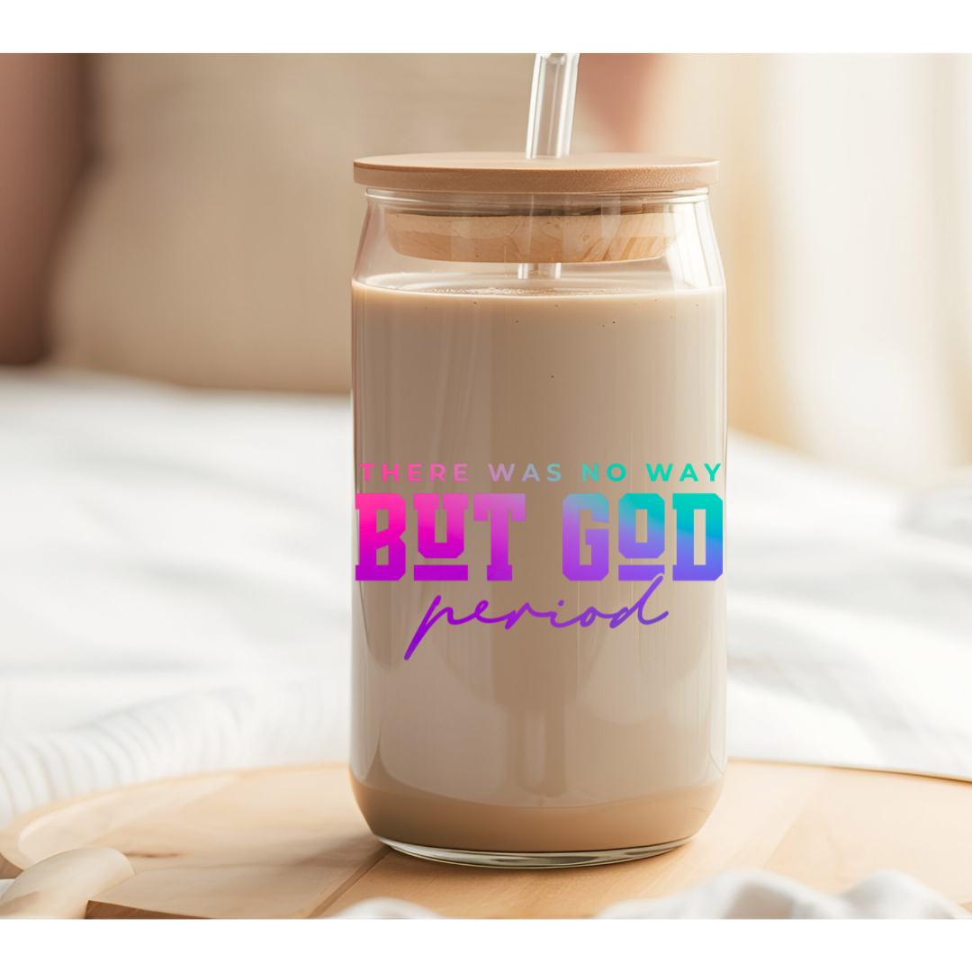 16 0z UV DTF Cup Decal- BUT GOD OMBRE