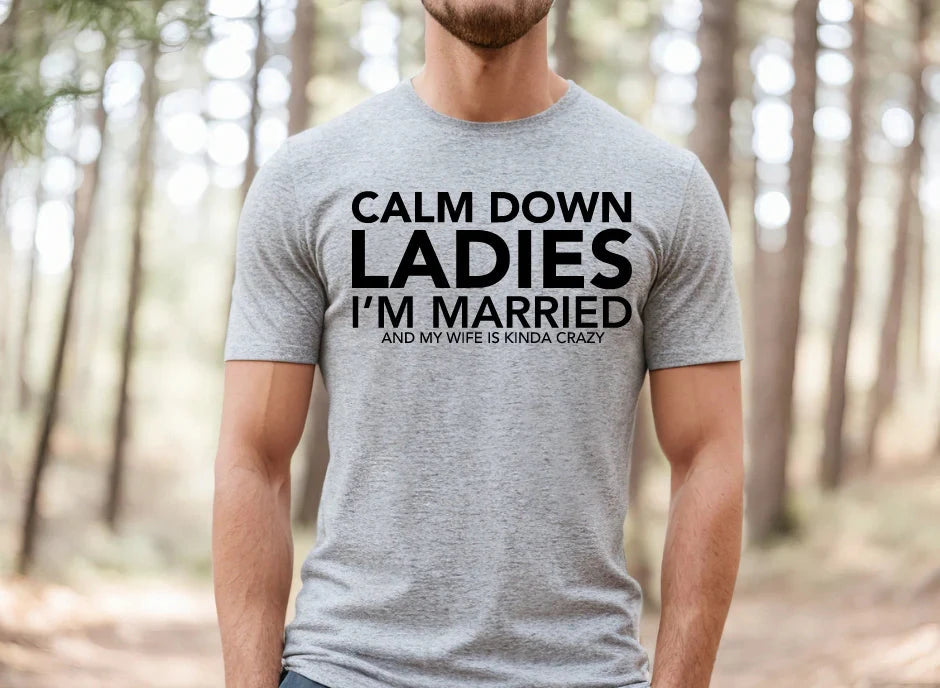 Single Color Screen Print- CALM DOWN LADIES