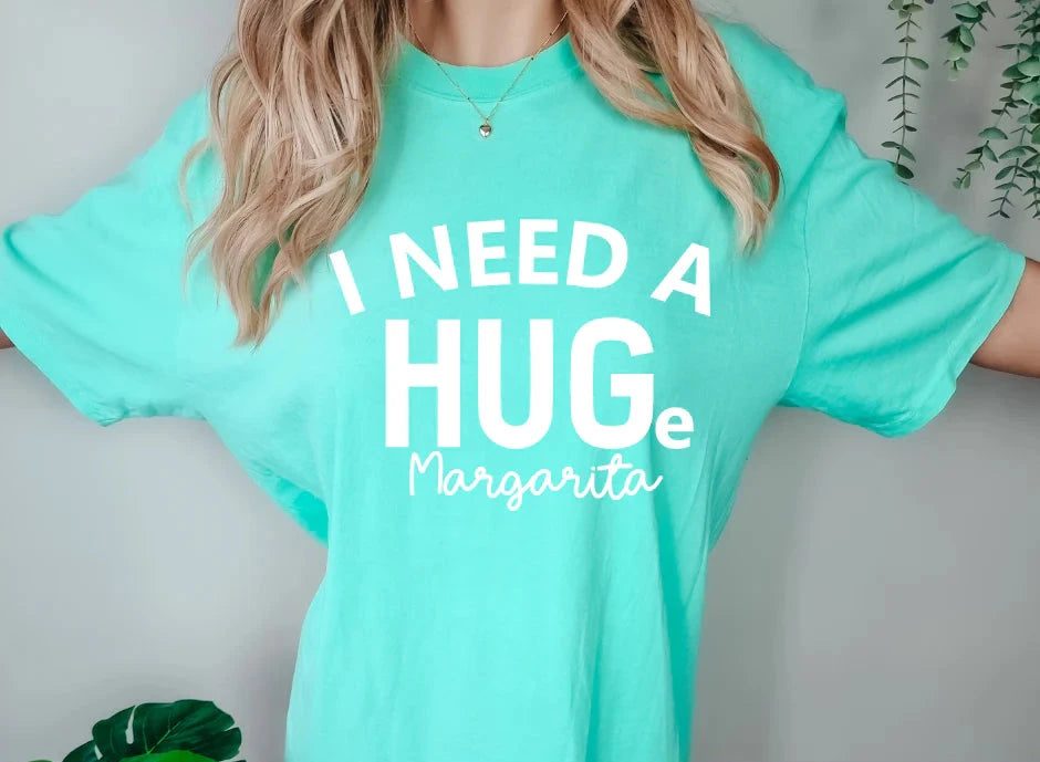 Single Color Screen Print- I NEED A HUGE MARGARITA