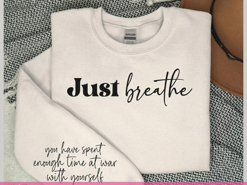 Single Color Screen Print- Just Breathe