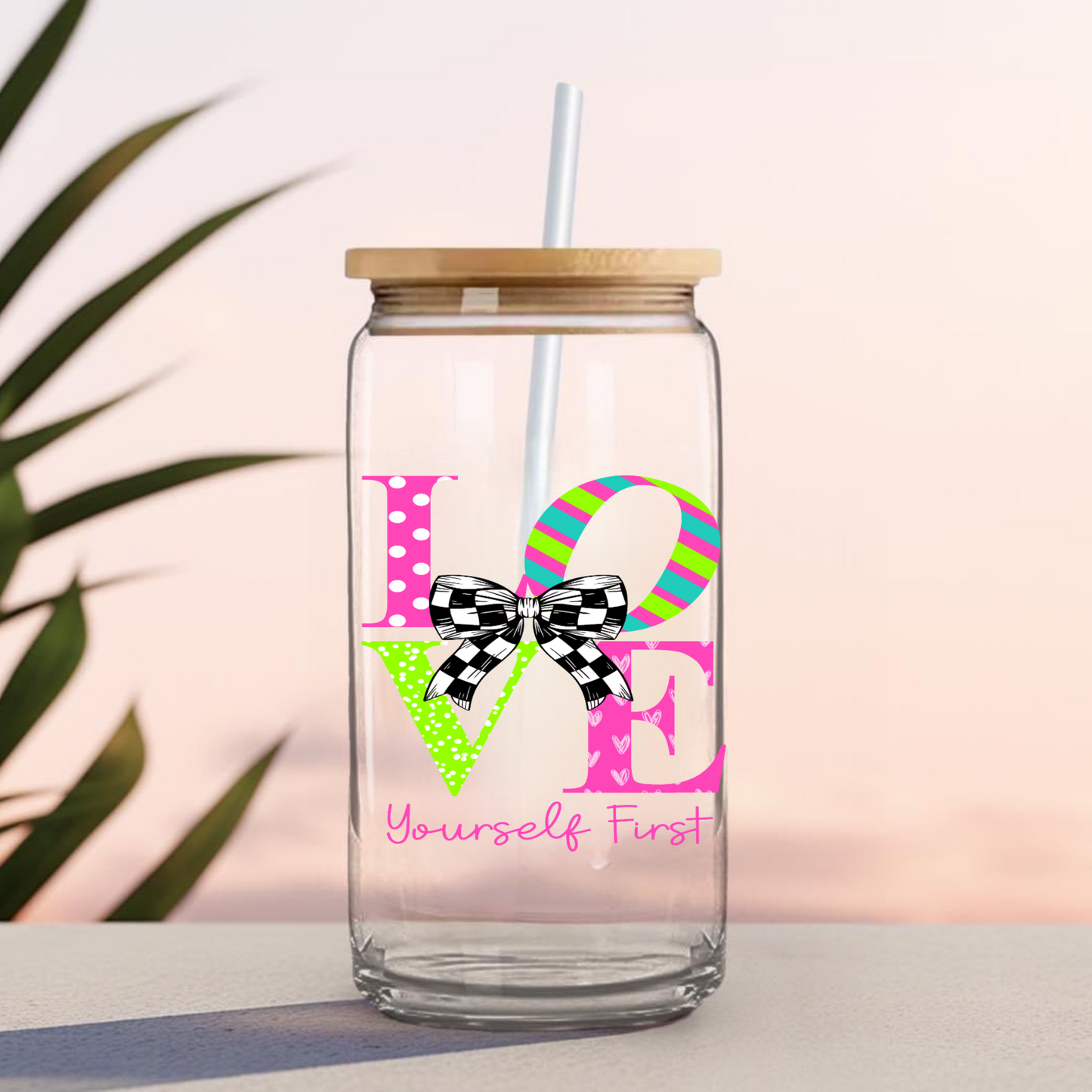 16 0z UV DTF Cup Decal- LOVE YOURSELF FIRST (DOUBLE SIDED)