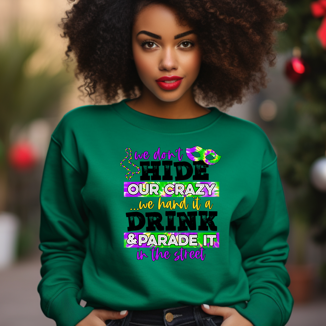 DTF Transfer- MARDI GRAS- WE PARADE IT IN THE STREET