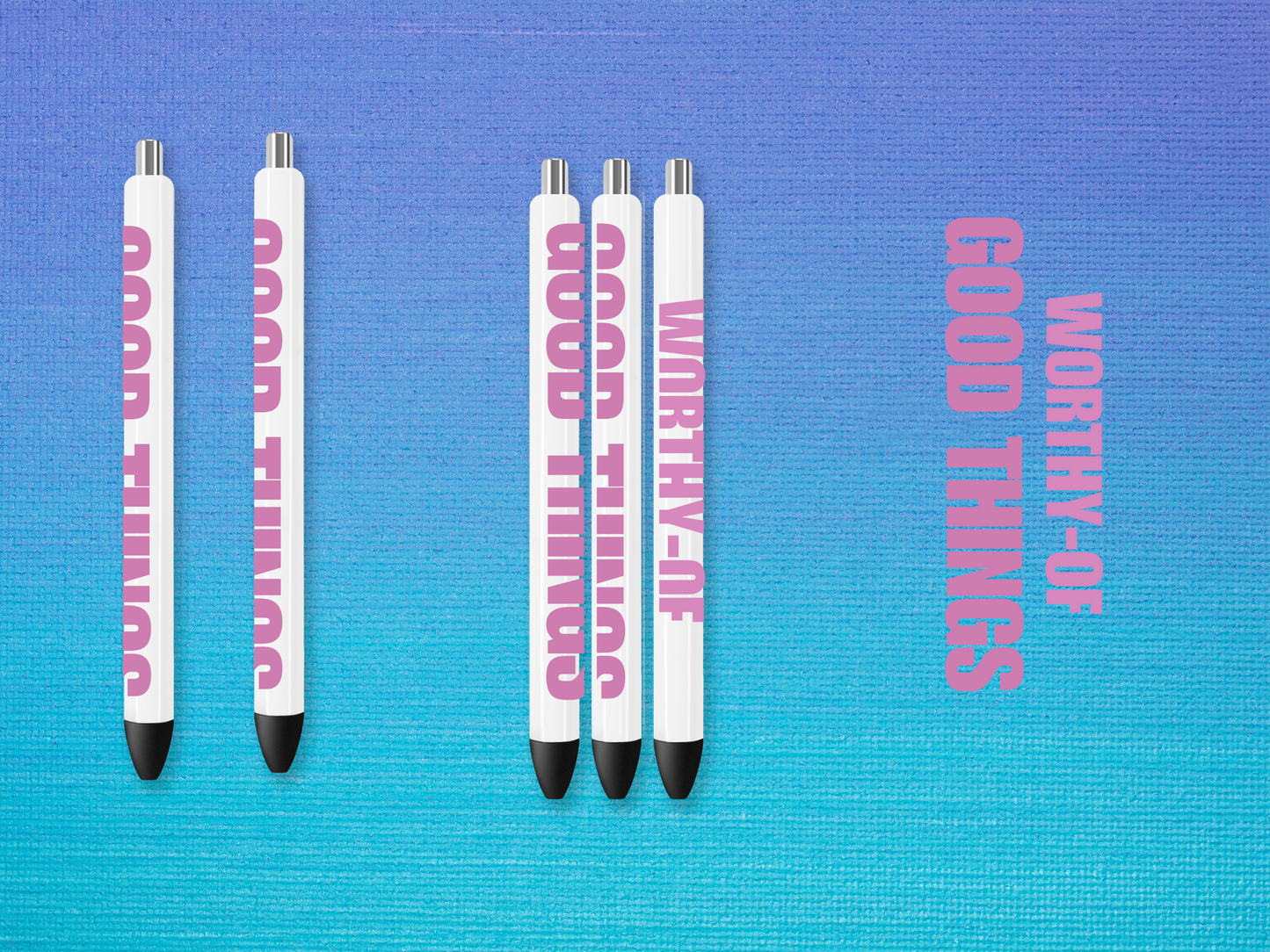 PEN WRAP -WORTHY OF GOOD THINGS