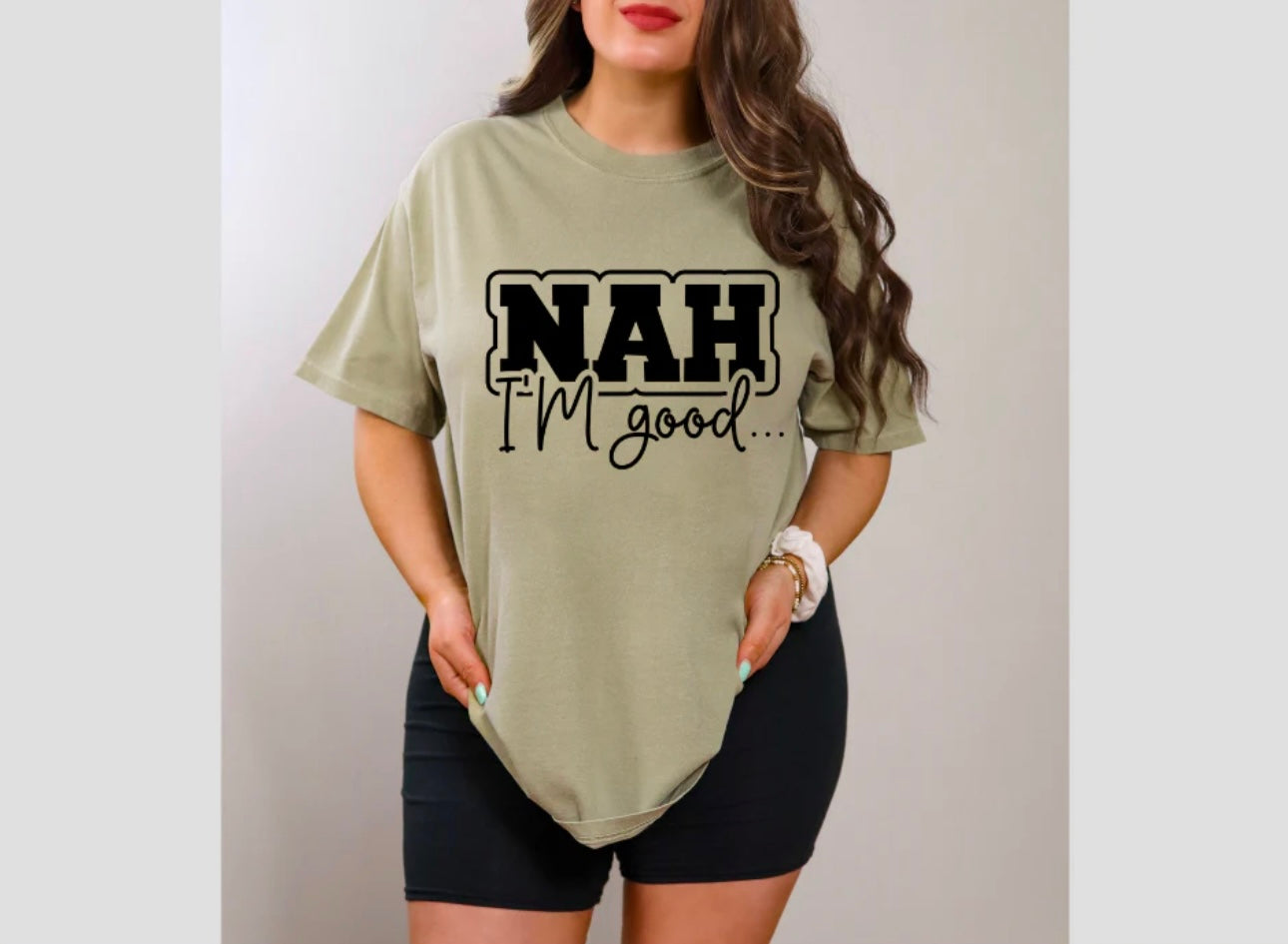 Single Color Screen Print- NAH, I'M GOOD