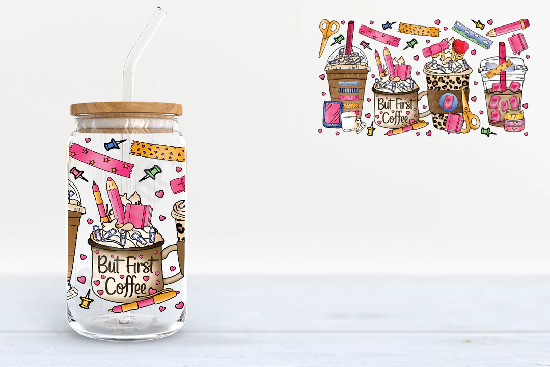 16 0z UV DTF Cup Wrap- BUT FIRST, COFFEE