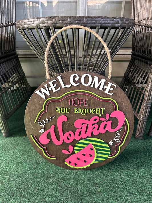 WELCOME HOPE YOU BROUGHT VODKA   DOOR HANGER