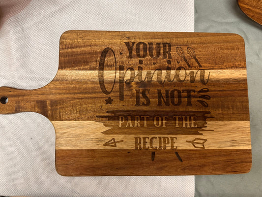 YOUR OPINION IS NOT PART OF THE RECIPE CUTTING BOARD