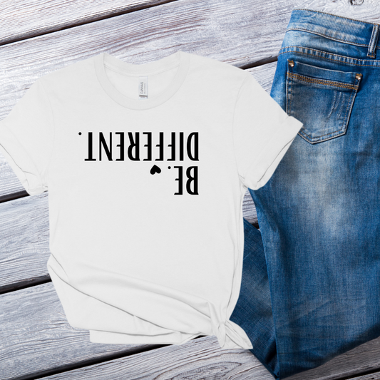 Single Color Screen Print- BE DIFFERENT