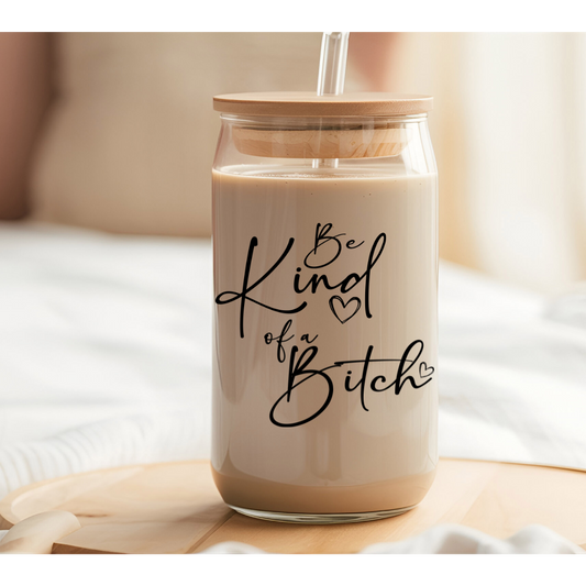 16 0z UV DTF Cup Decal- BE KIND OF A B