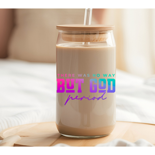 16 0z UV DTF Cup Decal- BUT GOD OMBRE