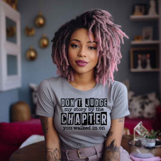 SINGLE COLOR SCREEN PRINT- DON'T JUDGE MY STORY