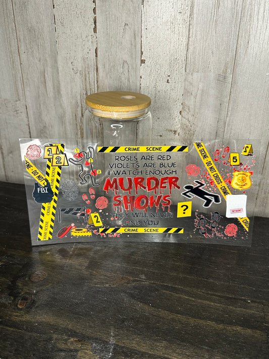 16 0z UV DTF Cup Wrap- MURDER SHOWS