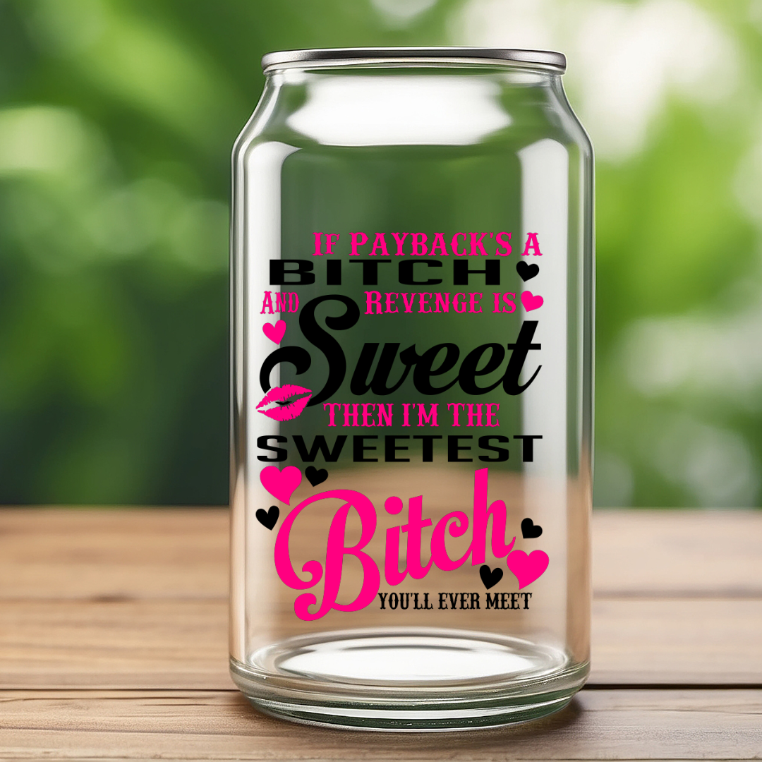 16 0z UV DTF Cup Decal- IF PAYBACKS A B