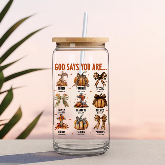 GOD SAYS YOU ARE -16 0z UV DTF Cup Decal (DOUBLE SIDED)
