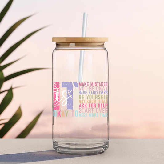 IT'S OKAY TO BE -16 0z UV DTF Cup Decal (DOUBLE SIDED)