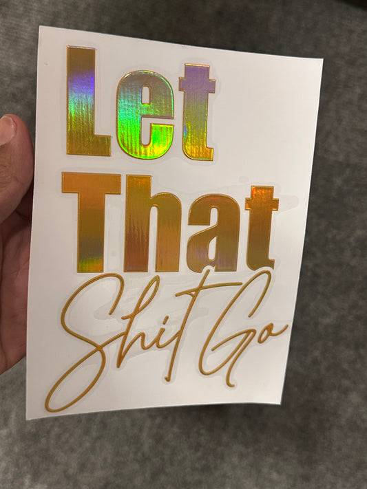 Journal Cover UV DTF- HOLOGRAPHIC GOLD FOIL LET THAT SHIT GO