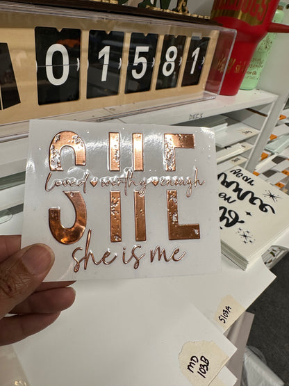 ROSE GOLD FOIL, SHE IS ME- 16 0z UV DTF Cup Decal