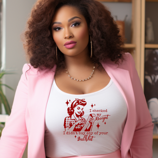 Single Color Screen Print - I CHECKED MY RECEIPT