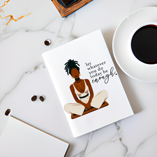 Journal Cover UV DTF- LET WHATEVER YOU DO TODAY