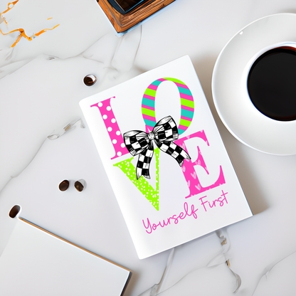 Journal Cover UV DTF- LOVE YOURSELF FIRST