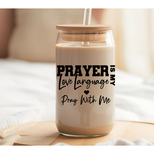 16 0z UV DTF Cup Decal- PRAYER IS MY LOVE LANGUAGE