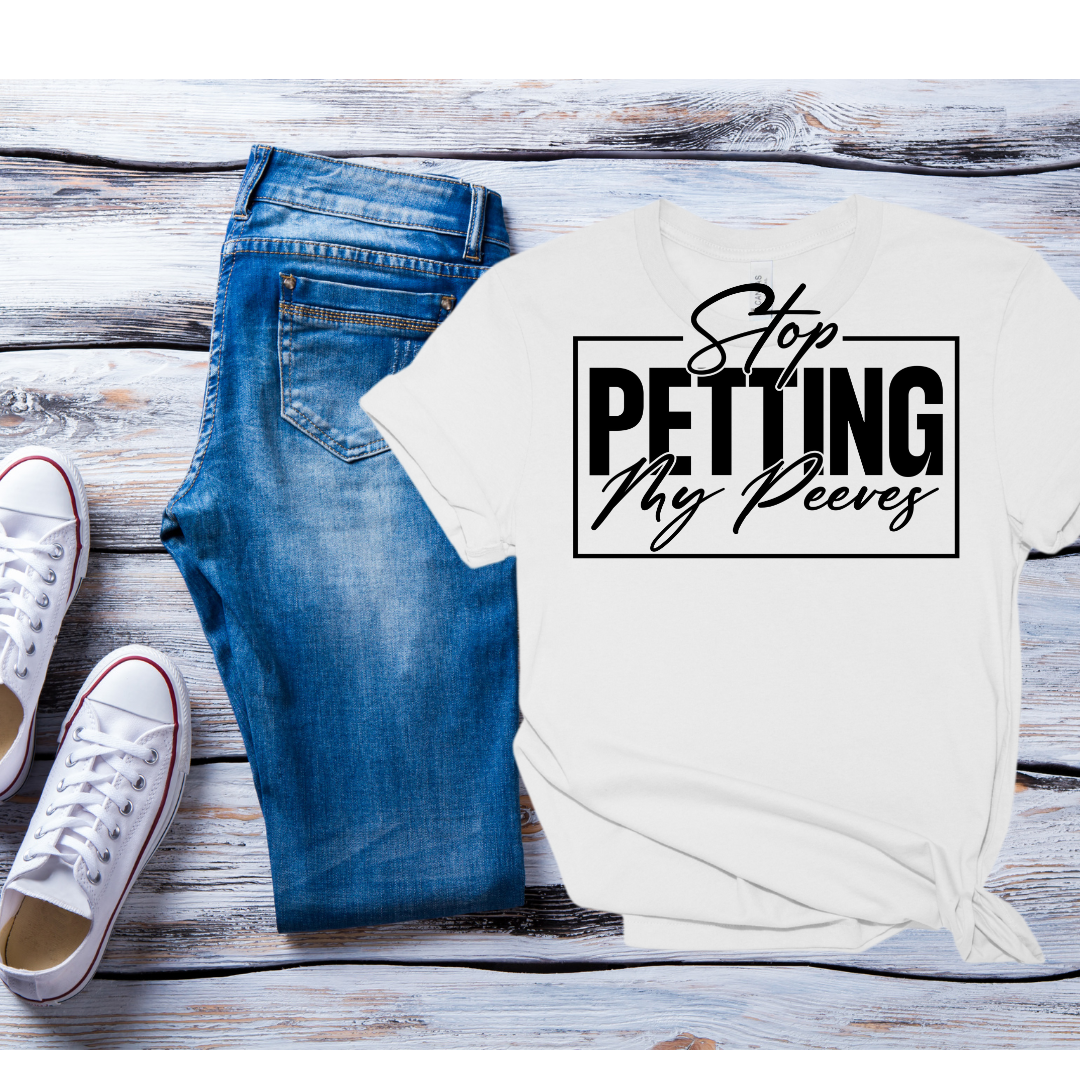 Single Color Screen Print - STOP PETTING MY PEEVES