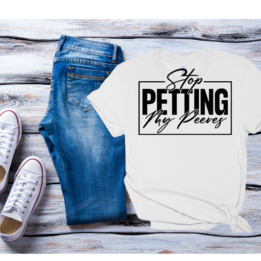 Single Color Screen Print - STOP PETTING MY PEEVES