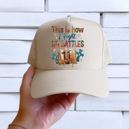 DTF HAT TRANSFER- THIS IS HOW I FIGHT MY BATTLES