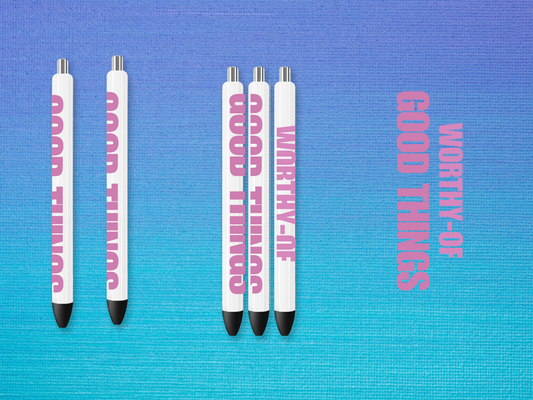 PEN WRAP -WORTHY OF GOOD THINGS