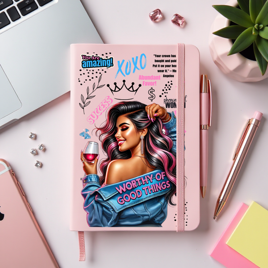 Journal Cover UV DTF- WORTHY OF GOOD THINGS