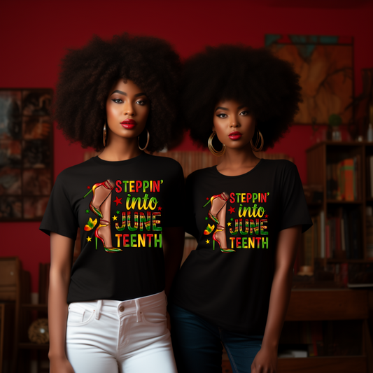 DTF Transfer- STEPPIN INTO JUNETEENTH